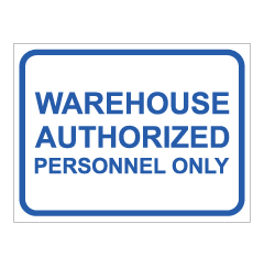 תמונה של שלט - WAREHOUSE AUHORISED - PERSONNEL ONLY