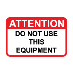 תמונה של שלט - ATTENTION - DO NOT USE THIS EQUIPMENT