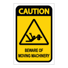שלט - BEWARE OF MOVING MACHINERY