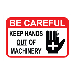 שלט - BE CAREFUL - KEEP HANDS OUT OF MACHINERY
