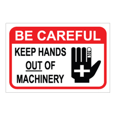 שלט - BE CAREFUL - KEEP HANDS OUT OF MACHINERY