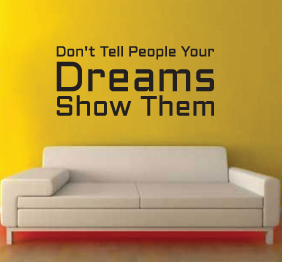 מדבקת קיר - don‘t tell people your Dreams