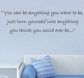 מדבקת קיר -  You can be anything you want to be