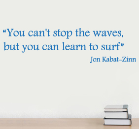 מדבקת קיר - You can‘t stop the waves..