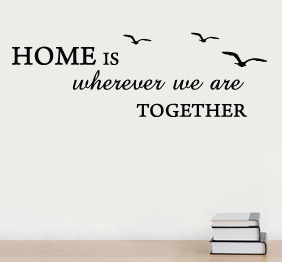 מדבקת קיר - Home wherever we are together
