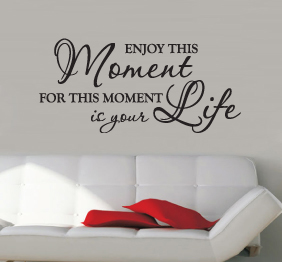 מדבקת קיר - Enjoy this moment