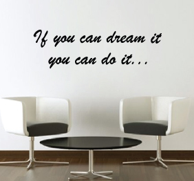 מדבקת קיר - if you can dream it you can do it