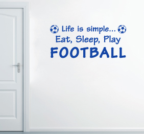מדבקת קיר - החיים פשוטים.. - אוכל..ישן..ומשחק כדורגל